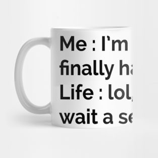 I Am Finally Happy Mug